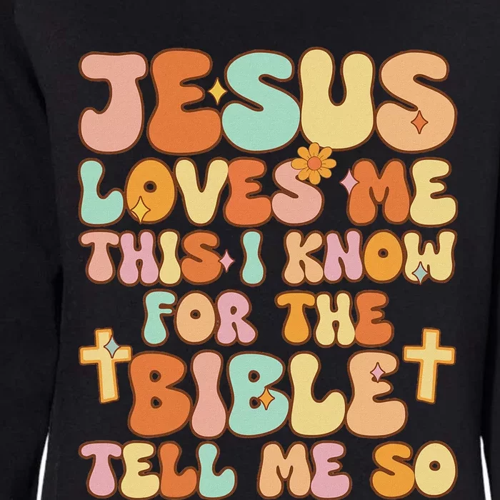 Jesus Loves Me This I Know Jesus Christian Womens California Wash Sweatshirt