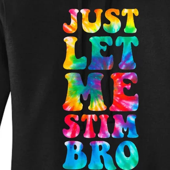 Just Let Me Stim Bro Autistic Autism Awareness Month Tie Dye Women's Pullover Hoodie