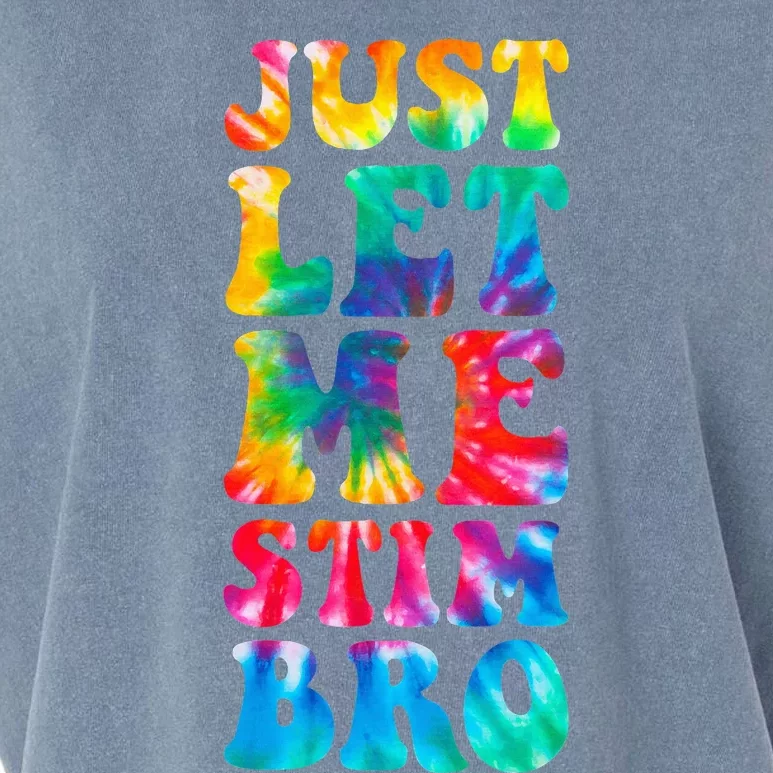 Just Let Me Stim Bro Autistic Autism Awareness Month Tie Dye Garment-Dyed Women's Muscle Tee