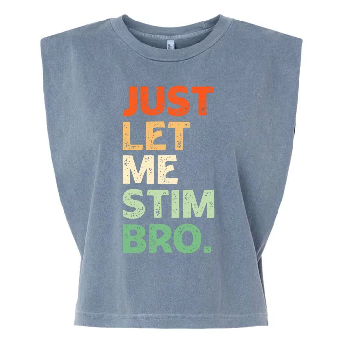 Just Let Me Stim Bro Funny Autism Awareness Garment-Dyed Women's Muscle Tee