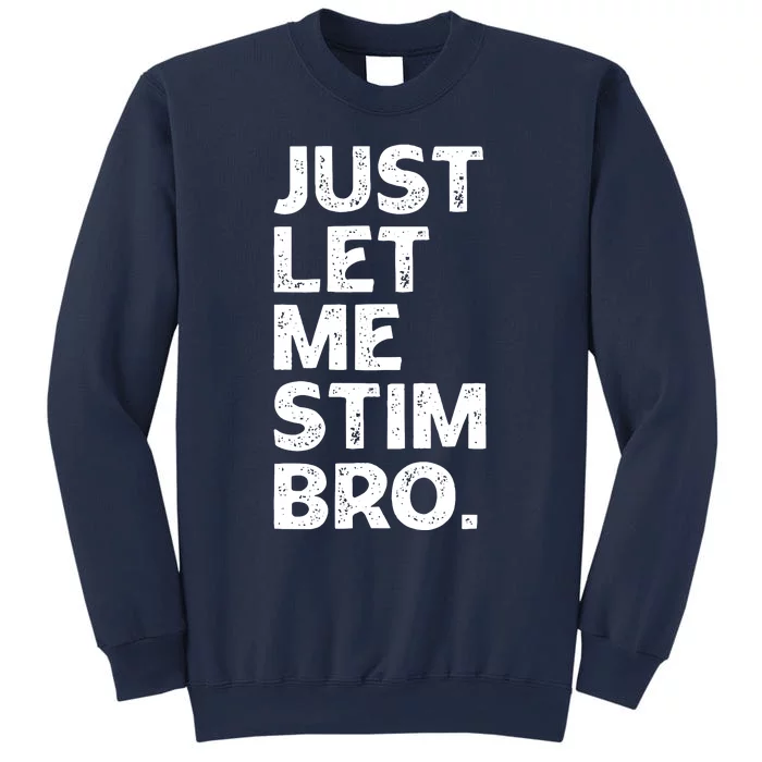 Just Let Me Stim Bro Funny Autism Awareness Month Boy Sweatshirt