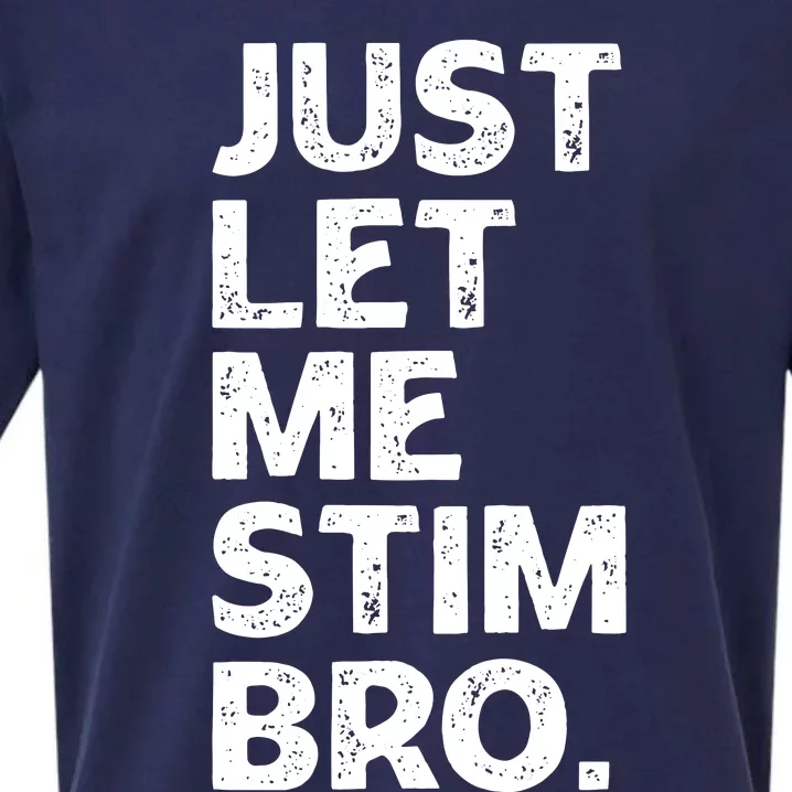 Just Let Me Stim Bro Funny Autism Awareness Month Boy Sueded Cloud Jersey T-Shirt