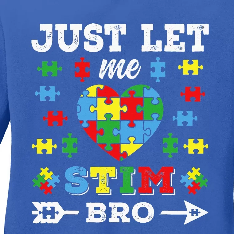 Just Let Me Stim Bro Ladies Long Sleeve Shirt