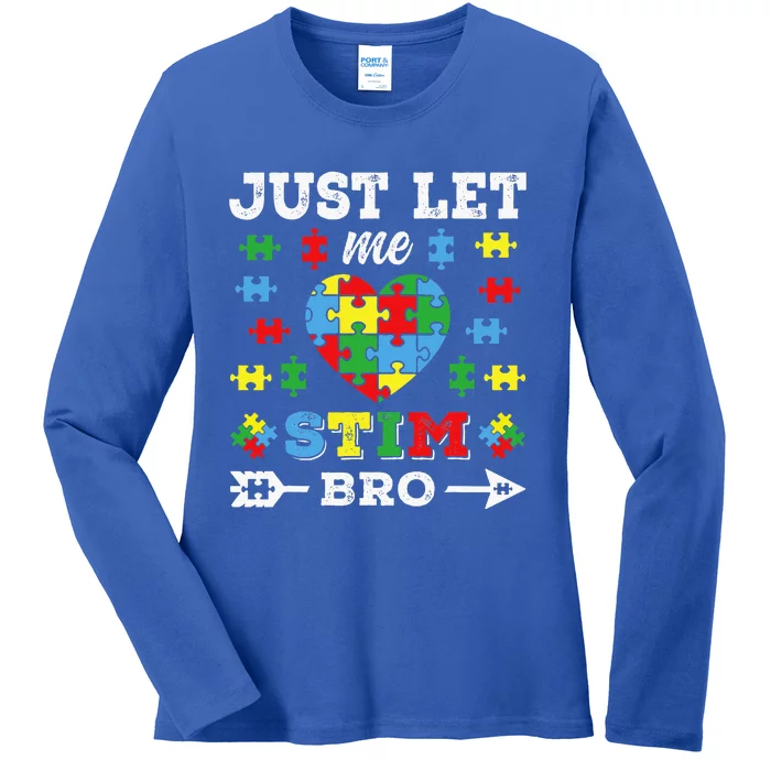 Just Let Me Stim Bro Ladies Long Sleeve Shirt