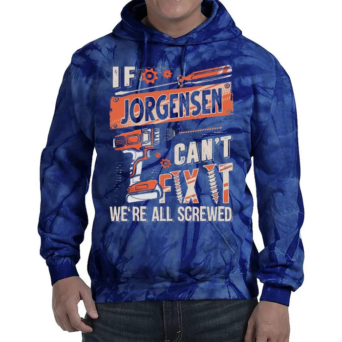 Jorgensen Last Name If Jorgensen CanT Fix It Tie Dye Hoodie