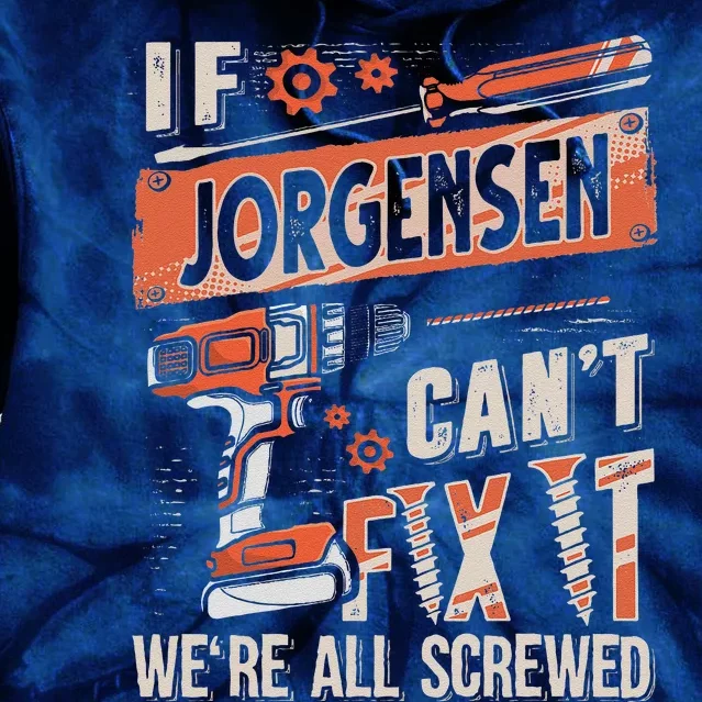 Jorgensen Last Name If Jorgensen CanT Fix It Tie Dye Hoodie