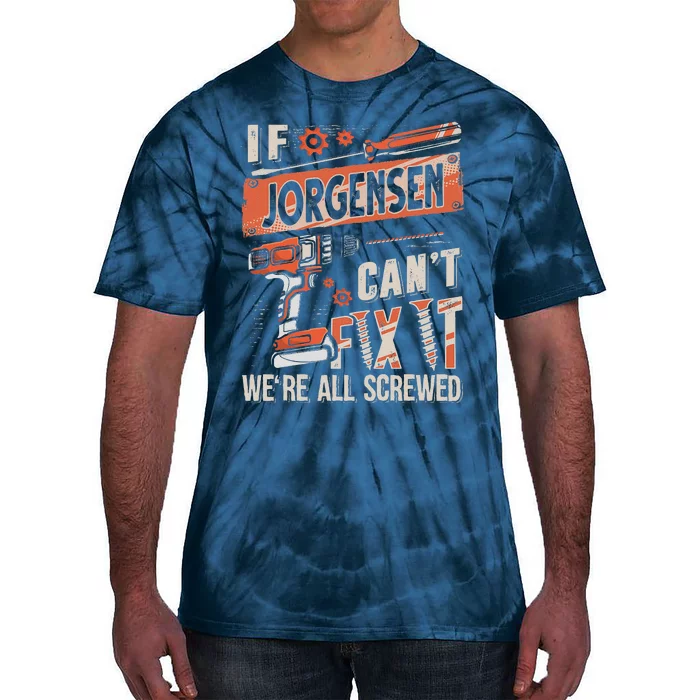 Jorgensen Last Name If Jorgensen CanT Fix It Tie-Dye T-Shirt