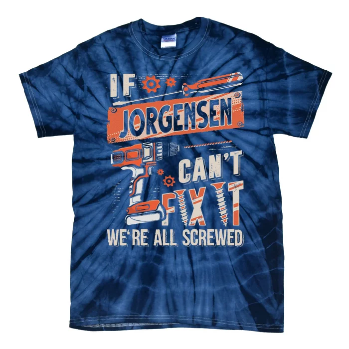 Jorgensen Last Name If Jorgensen CanT Fix It Tie-Dye T-Shirt