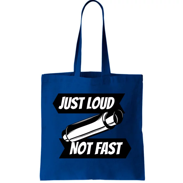 Just Loud Not Fast Funny Racing Drift Car Enthusiast Meme Gift Tote Bag