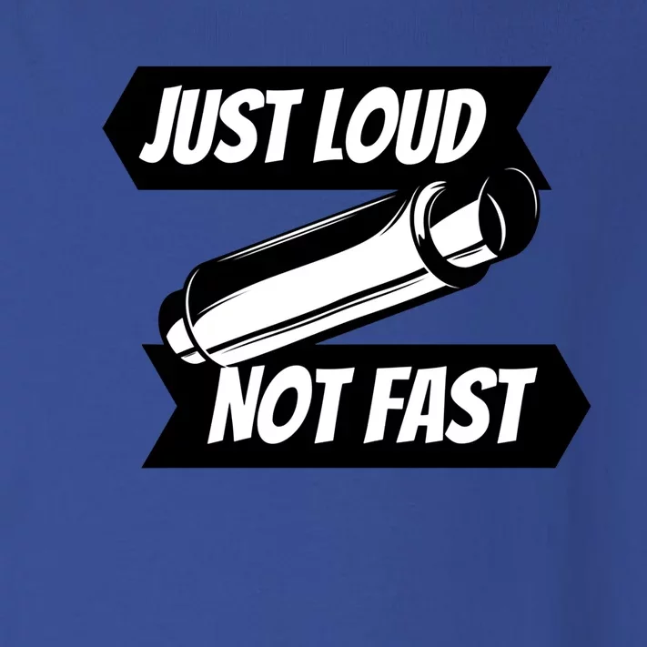 Just Loud Not Fast Funny Racing Drift Car Enthusiast Meme Gift Toddler Long Sleeve Shirt