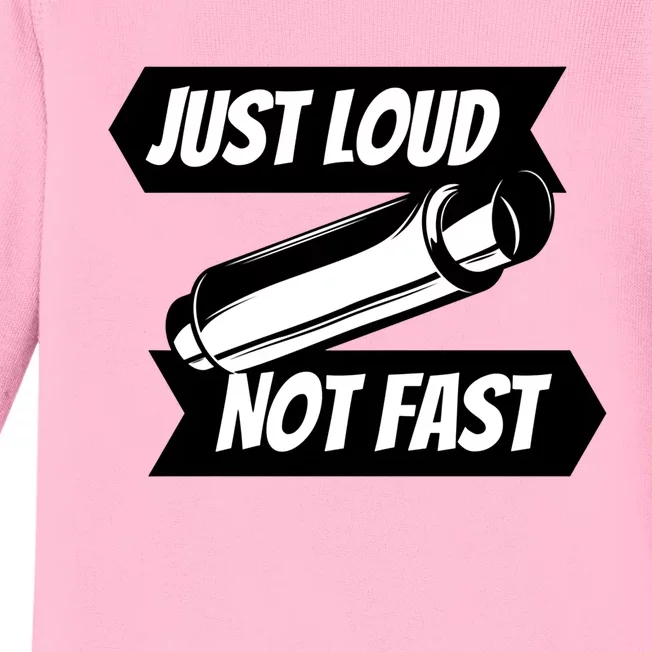 Just Loud Not Fast Funny Racing Drift Car Enthusiast Meme Gift Baby Long Sleeve Bodysuit