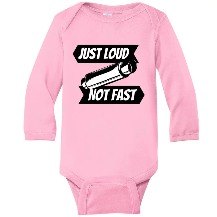 Just Loud Not Fast Funny Racing Drift Car Enthusiast Meme Gift Baby Long Sleeve Bodysuit