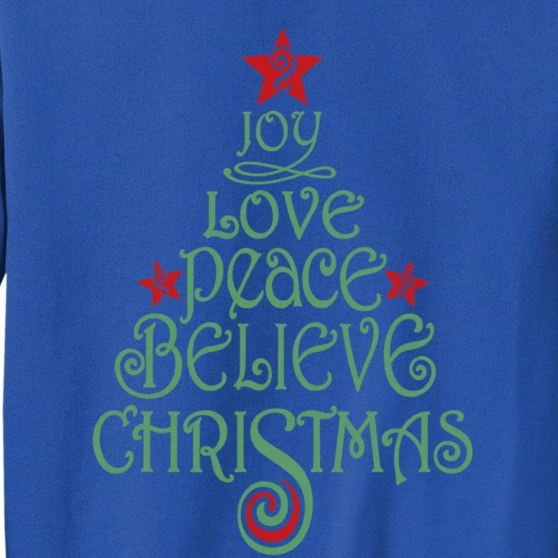 Joy Love Peace Believe Christmas Gift Xmas Tree Funny Gift Tall Sweatshirt