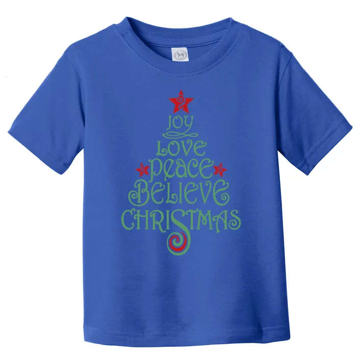 Joy Love Peace Believe Christmas Gift Xmas Tree Funny Gift Toddler T-Shirt