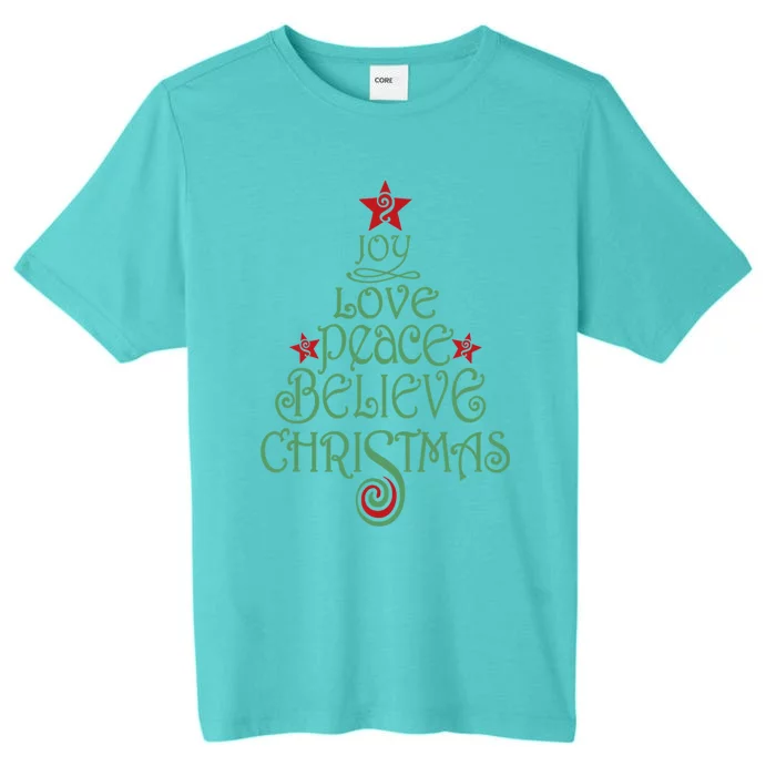 Joy Love Peace Believe Christmas Gift Xmas Tree Funny Gift ChromaSoft Performance T-Shirt