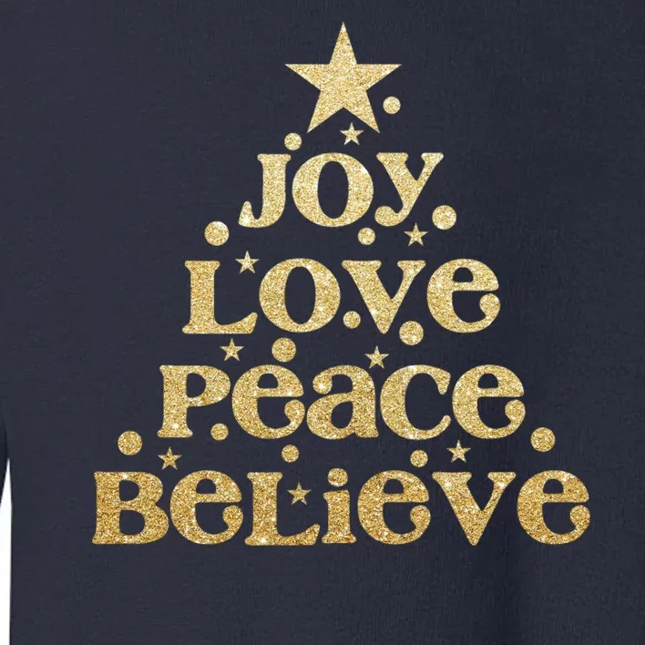 Joy Love Peace Believe Christmas Tree Toddler Sweatshirt