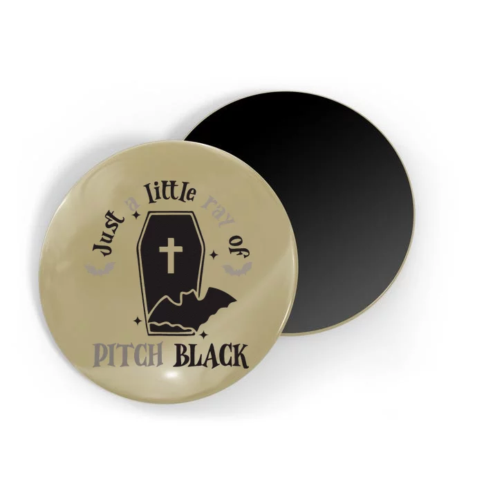 Just Little Ray Of Pitch Black Grave Witchy Halloween Magnet