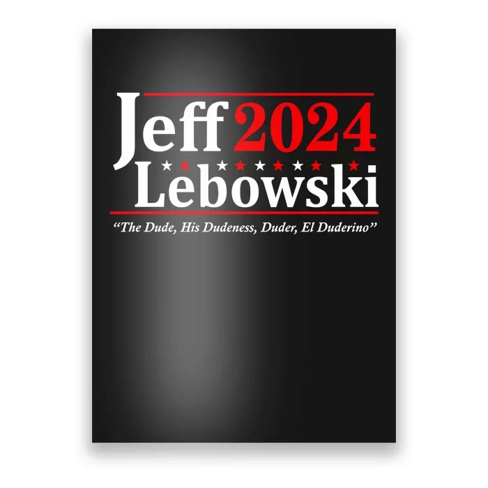 Jeff Lebowski The Dude For President Election 2024 Poster