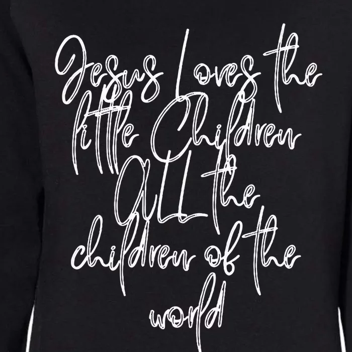 Jesus Loves The Little Children Kids Song Lyrics Womens California Wash Sweatshirt