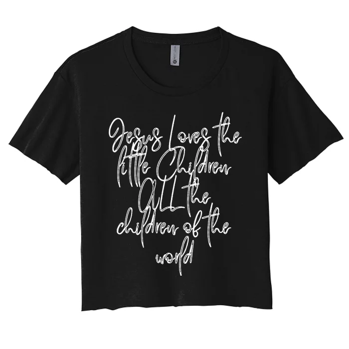 Jesus Loves The Little Children Kids Song Lyrics Women's Crop Top Tee