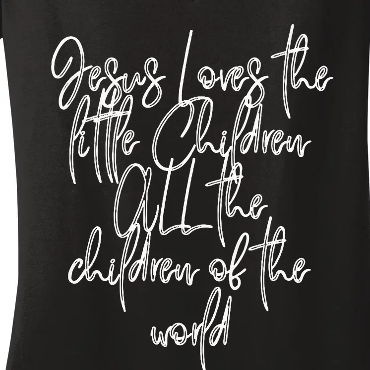 Jesus Loves The Little Children Kids Song Lyrics Women's V-Neck T-Shirt