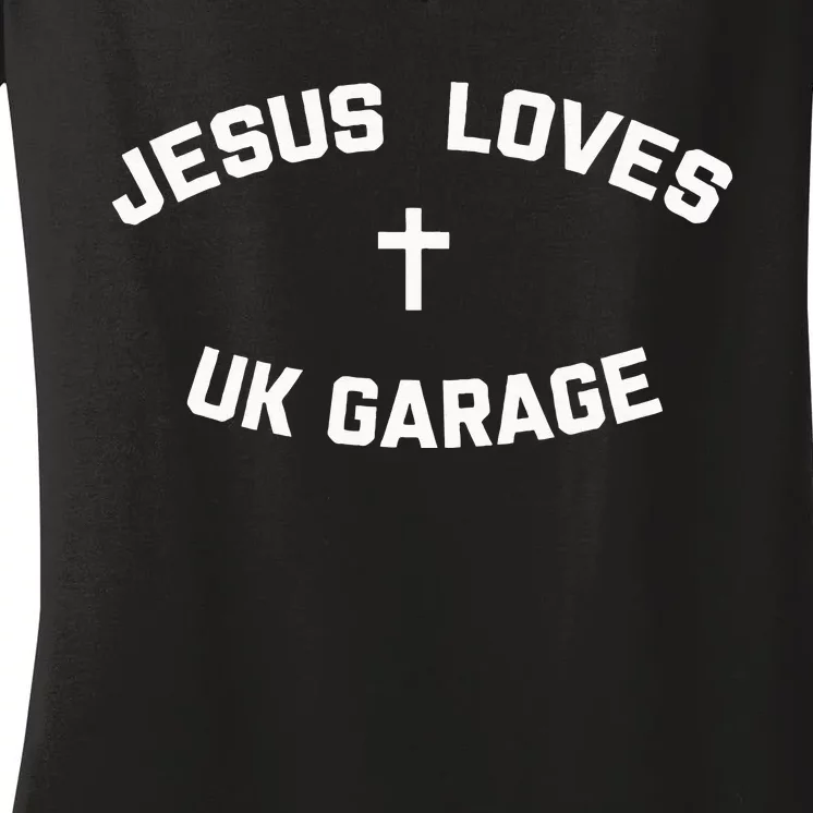 Jesus Loves UK Garage Women's V-Neck T-Shirt