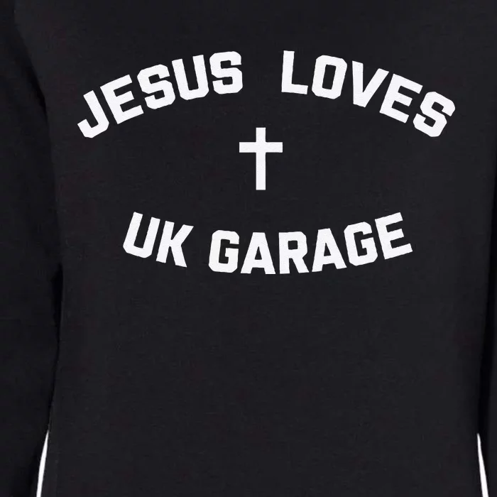 Jesus Loves Uk Garage Womens California Wash Sweatshirt