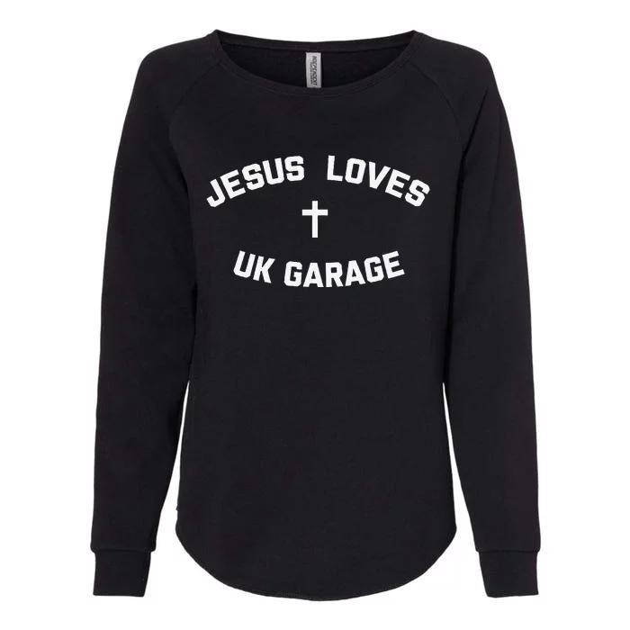 Jesus Loves Uk Garage Womens California Wash Sweatshirt