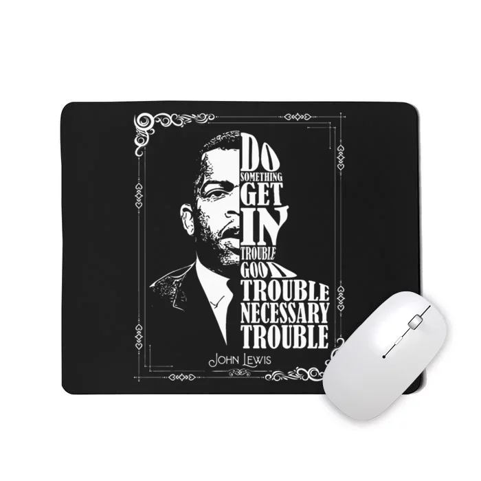 John Lewis Vintage Tee Get in Good Necessary Trouble Mousepad