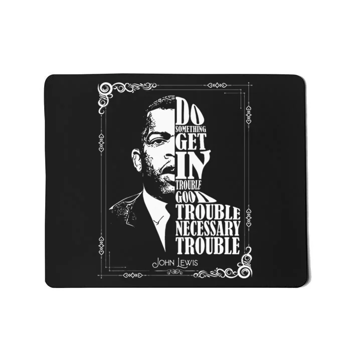 John Lewis Vintage Tee Get in Good Necessary Trouble Mousepad