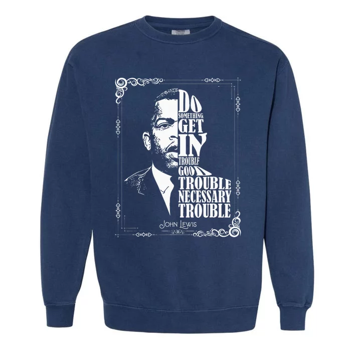 John Lewis Vintage Tee Get in Good Necessary Trouble Garment-Dyed Sweatshirt