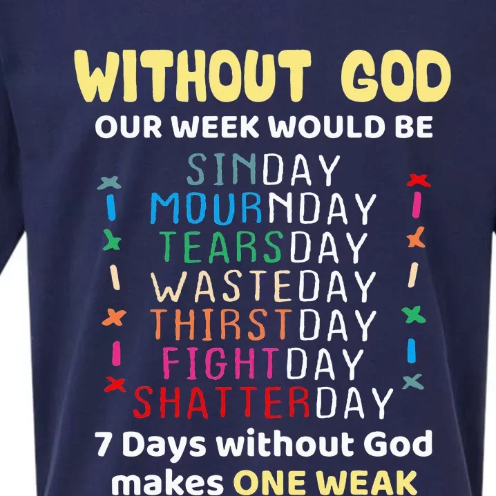 Jesus lover Without God Our Week Would Be Sinday easter day Sueded Cloud Jersey T-Shirt