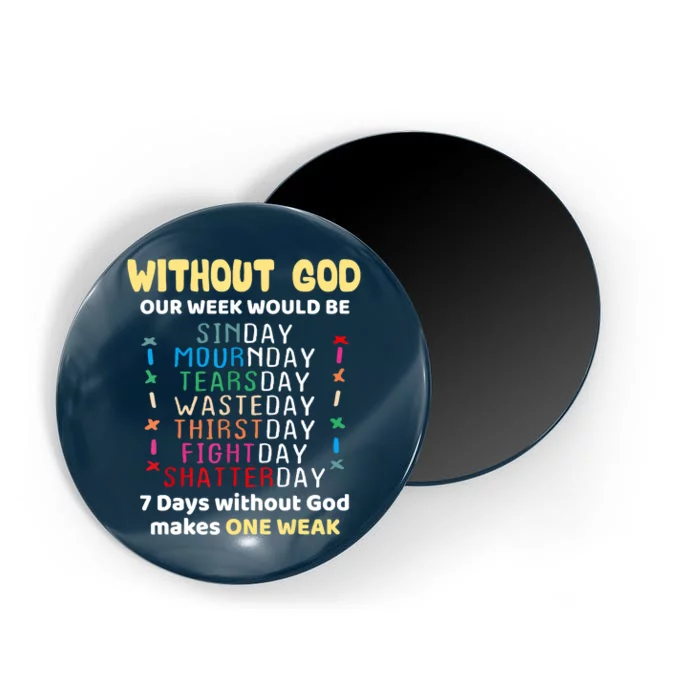 Jesus Lover Without God Our Week Would Be Sinday Easter Day Magnet