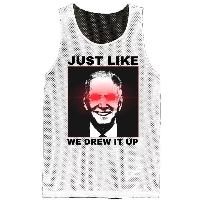 Just Like We Drew It Up Funny Sarcastic Joe Biden Mesh Reversible Basketball Jersey Tank