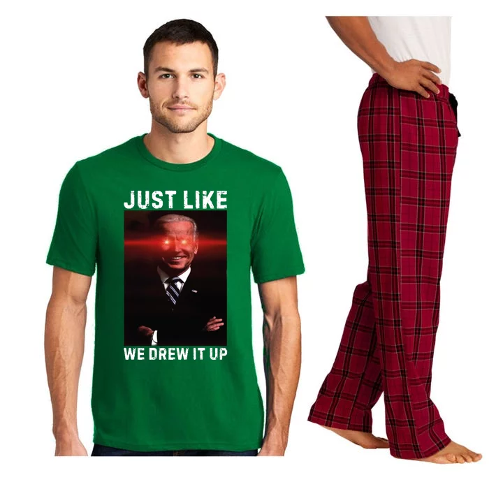 Just Like We Drew It Up Funny Sarcastic Joe Biden Pajama Set