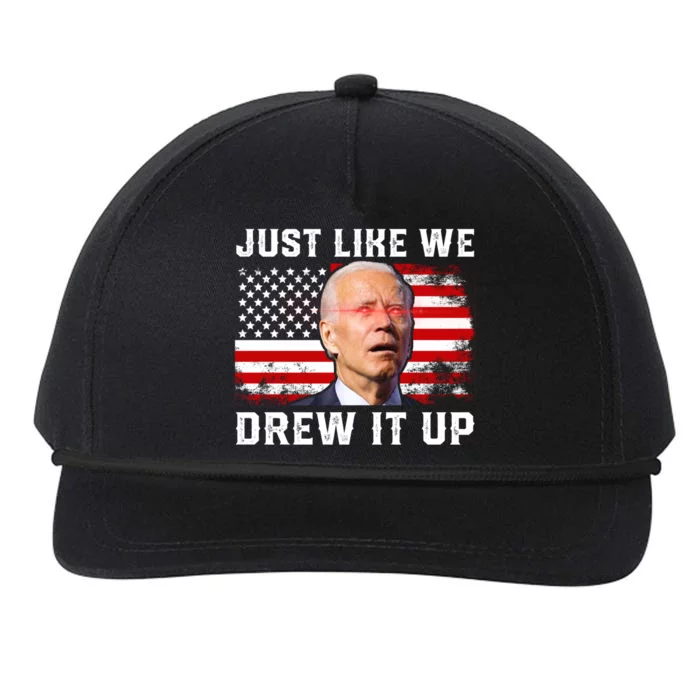 Just Like We Drew It Up Funny Sarcastic Joe Biden Snapback Five-Panel Rope Hat