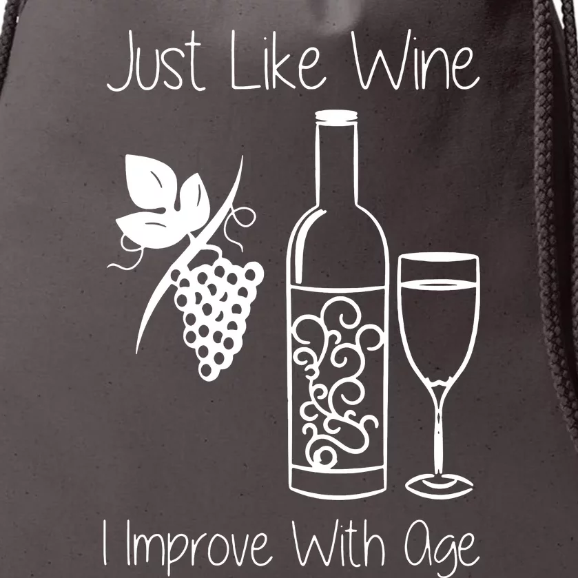 Just Like Wine I Improve With Age Drawstring Bag