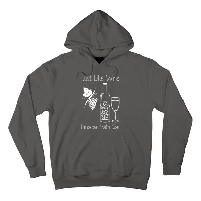 Just Like Wine I Improve With Age Tall Hoodie