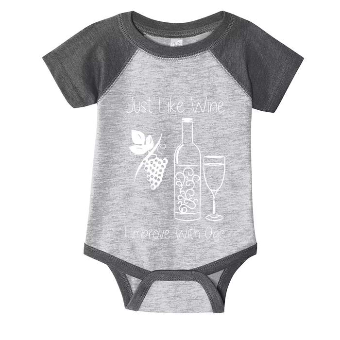 Just Like Wine I Improve With Age Infant Baby Jersey Bodysuit