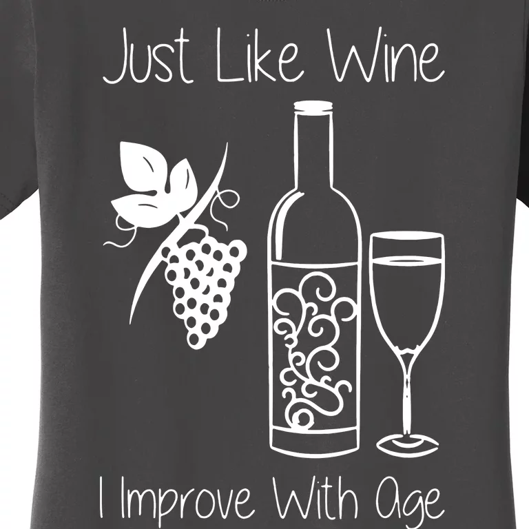 Just Like Wine I Improve With Age Women's T-Shirt