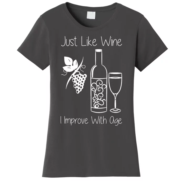 Just Like Wine I Improve With Age Women's T-Shirt