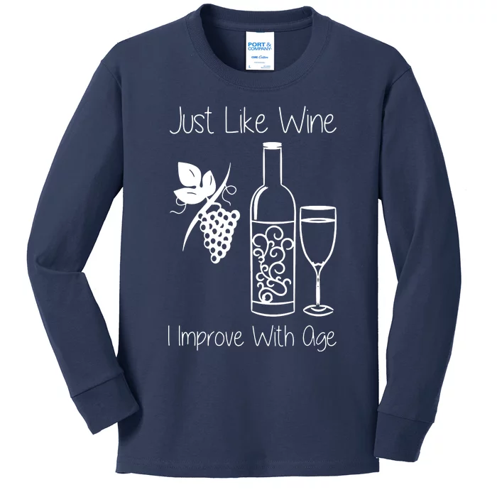 Just Like Wine I Improve With Age Kids Long Sleeve Shirt