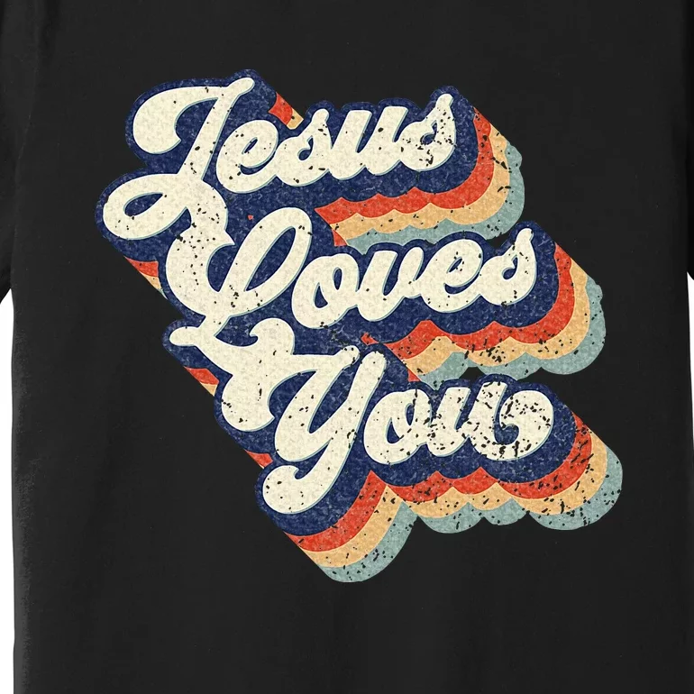 Jesus Loves You Premium T-Shirt