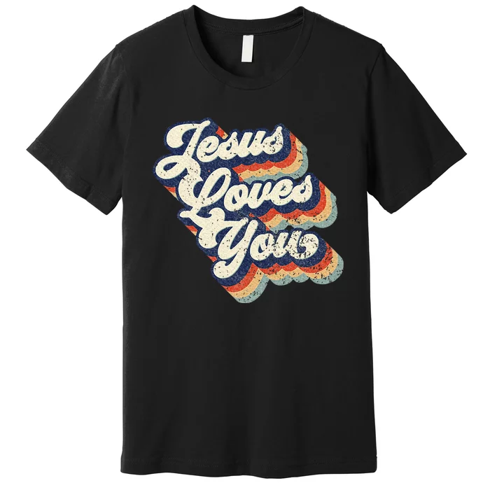 Jesus Loves You Premium T-Shirt