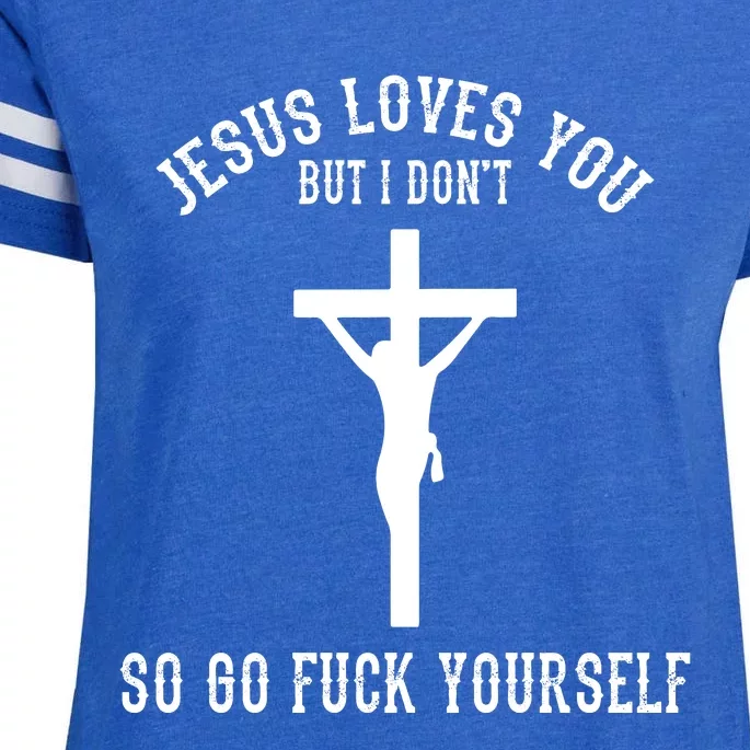 Jesus Loves You But I Don't Go Fuck Yourself Enza Ladies Jersey Football T-Shirt