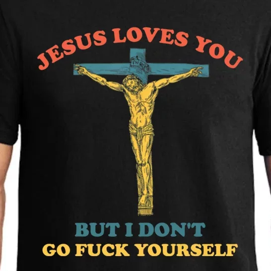 Jesus Loves You But I Don't Fvck Yourself Pajama Set