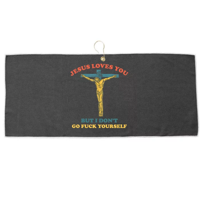 Jesus Loves You But I Don't Fvck Yourself Large Microfiber Waffle Golf Towel