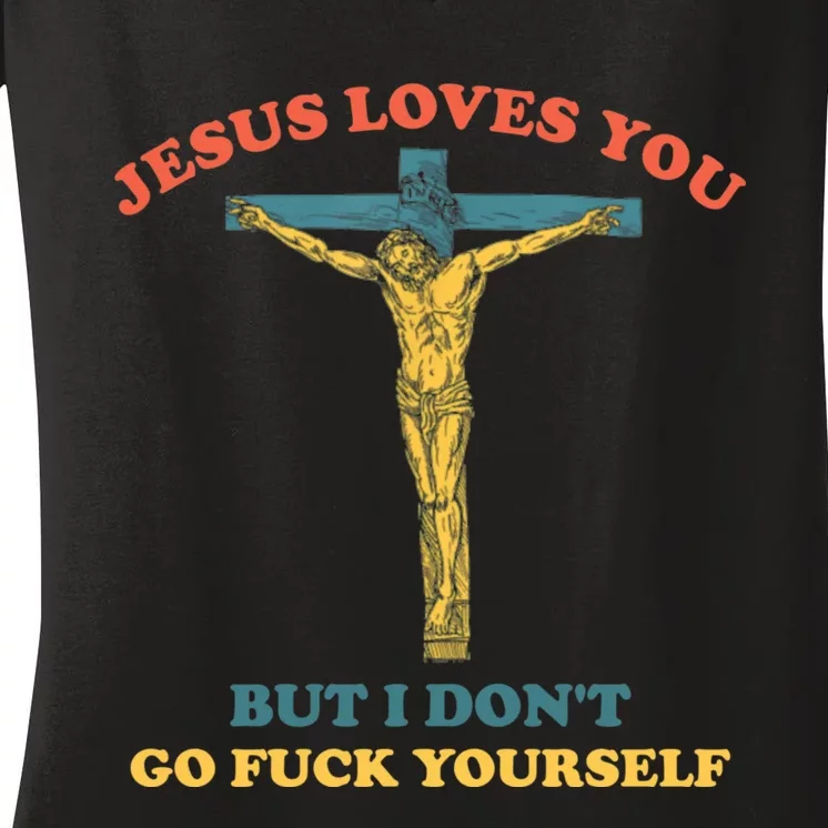 Jesus Loves You But I Don't Fvck Yourself Women's V-Neck T-Shirt