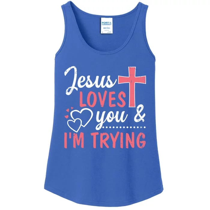 Jesus Loves You And I'm Trying Funny Gift Ladies Essential Tank