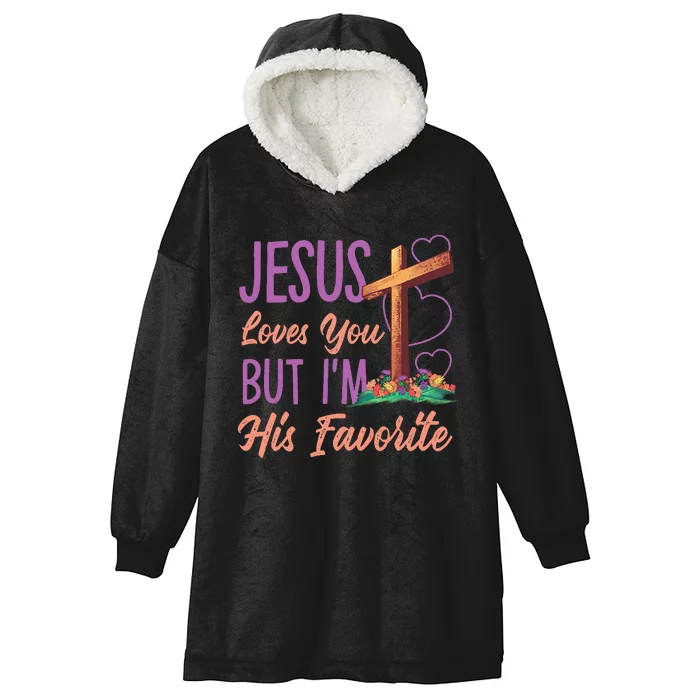 Jesus Loves You But I'm His Favorite Design Hooded Wearable Blanket